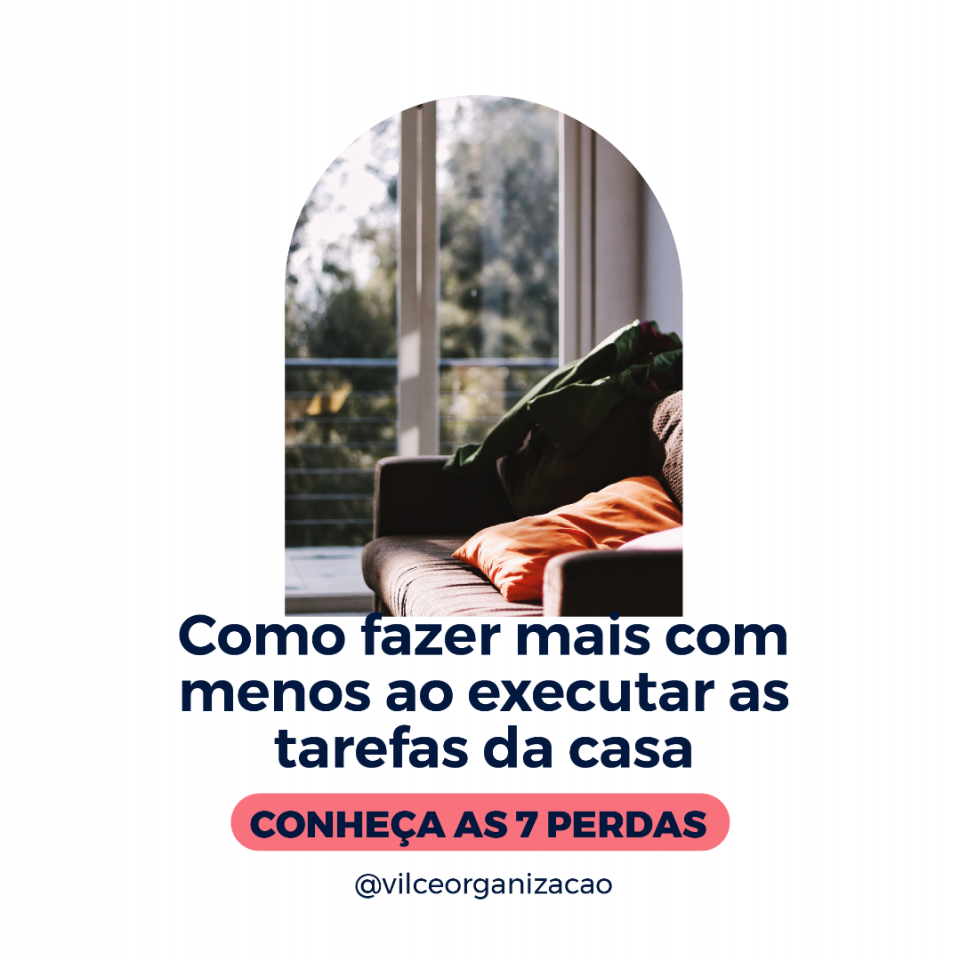 Como fazer mais com menos ao executar tarefas em casa?